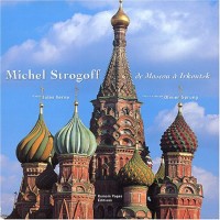 Michel Strogoff : De Moscou à Irkoutsk