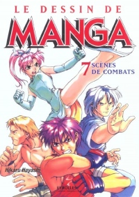 Le Dessin de Manga, tome 7 : Scènes de combats