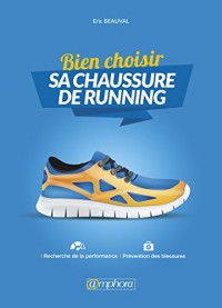 Bien choisir ses chaussures de running - Recherche de la performance et prévention des blessures