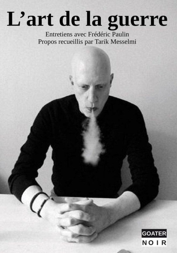 L'art de la guerre: entretiens avec Frédéric Paulin