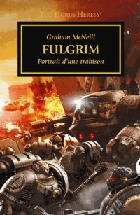 The Horus Heresy, Tome 5 : Fulgrim : Portrait d'une trahison