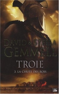 Troie, tome 3 : La Chute des rois (édition reliée)