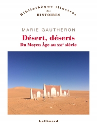 Désert, déserts: Du Moyen-âge au XXIè siècle