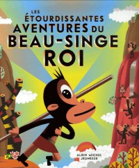 Les étourdissantes aventures du beau singe roi