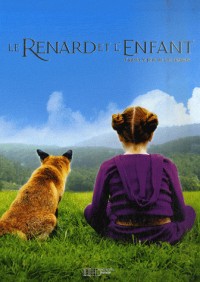 Le Renard et l'Enfant : D'après le film de Luc Jacquet
