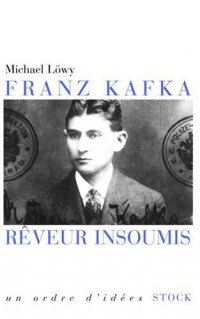 Franz Kafka, rêveur insoumis
