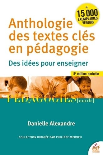 Anthologie des textes clés en pédagogie: Des idées pour enseigner