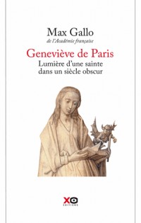 Geneviève de Paris lumière d'une sainte dans un siècle obscur