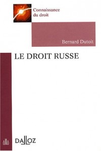 Le droit russe - 1re éd.: Connaissance du droit