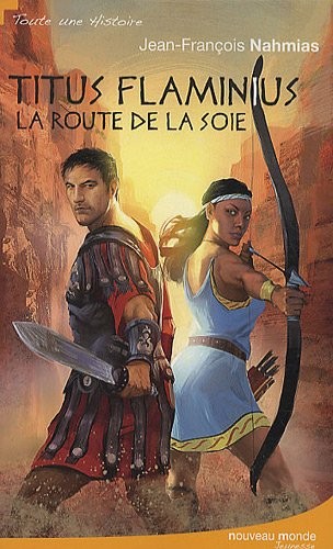 Titus Flaminius : La Route de la soie