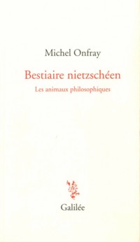 Bestiaire nietzschéen : Les animaux philosophiques