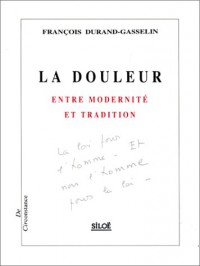 La Douleur : Entre modernité et tradition