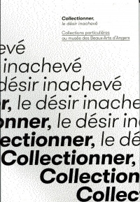 Collectionner, le désir inachevé : 5 volumes