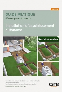 Installation d'assainissement autonome: Conception, mise en oeuvre et entretien pour la maison individuelle - Techniques traditionnelles - Techniques ... - En application de la norme NF DTU 64.1