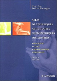 Atlas de techniques articulaires ostéopathiques : Tome 1, Les membres