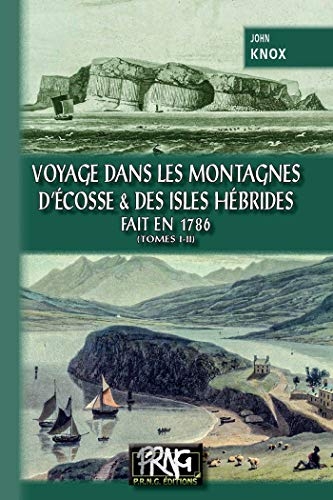 Voyage dans les Montagnes d'Ecosse et des Isles Hébrides, fait en 1786: (Tomes 1-2)
