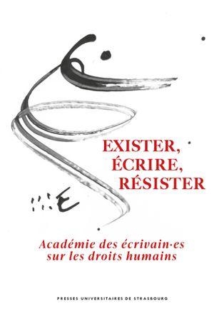 Exister, écrire, résister: Académie des écrivain·es sur les droits humains