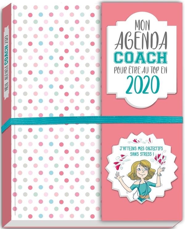 Mon agenda Coach pour être au top en 2020 ! (janvier-decembre)