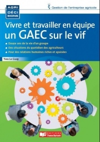 Travailler en équipe : un GAEC sur le vif