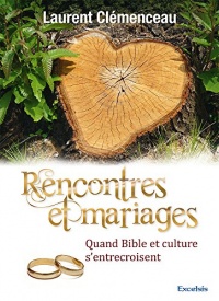 Rencontres et Mariages. Quand Bible et Culture s'entrecroisent