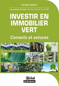 Investir en immobilier vert: Conseils et astuces