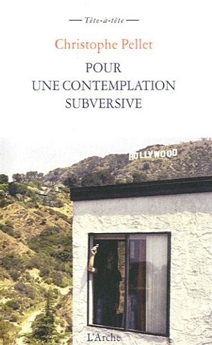 Pour une Contemplation Subversive, Suivi de Notes pour un Cinema Contemplatif