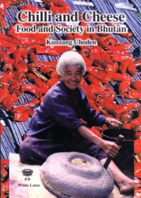 Chilli and Cheese: Food and Society in Bhutan
