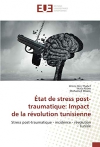 État de stress post-traumatique: Impact de la révolution tunisienne: Stress post-traumatique - incidence - révolution - Tunisie