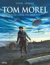 Tom Morel: Vivre libre ou mourir