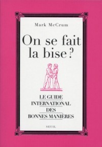 On se fait la bise ?. Le guide international des bonnes manières