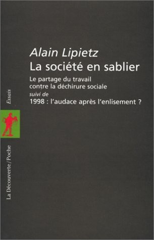 La société en sablier. Le partage du travail contre la déchirure sociale
