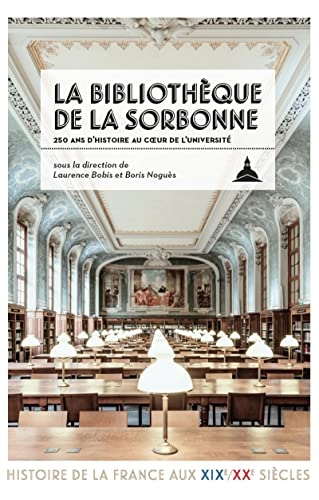 La Bibliothèque de la Sorbonne: 250 ans d'histoire au coeur de l'Université