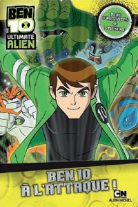 Ben 10 Ultimate Alien : Ben 10 à l'attaque !