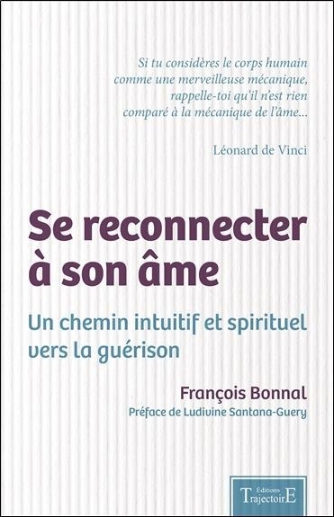 Se reconnecter à son âme - Un chemin intuitif et spirituel vers la guérison