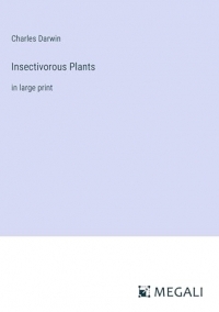 Insectivorous Plants: in large print