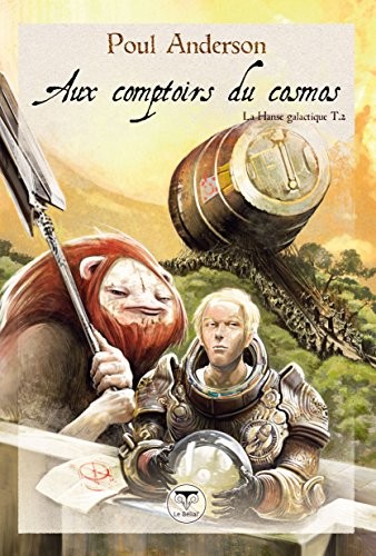Aux comptoirs du cosmos : La Hanse Galactique, Tome 2