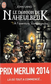 Le Donjon de Naheulbeuk : A l'aventure, compagnons