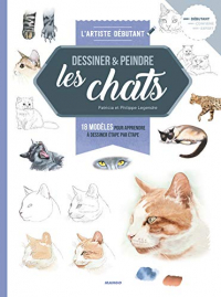 Dessiner & peindre les chats - 14 modèles pour apprendre à dessiner étape par étape