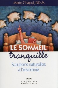 Le sommeil tranquille - Solutions naturelles a l'insomnie