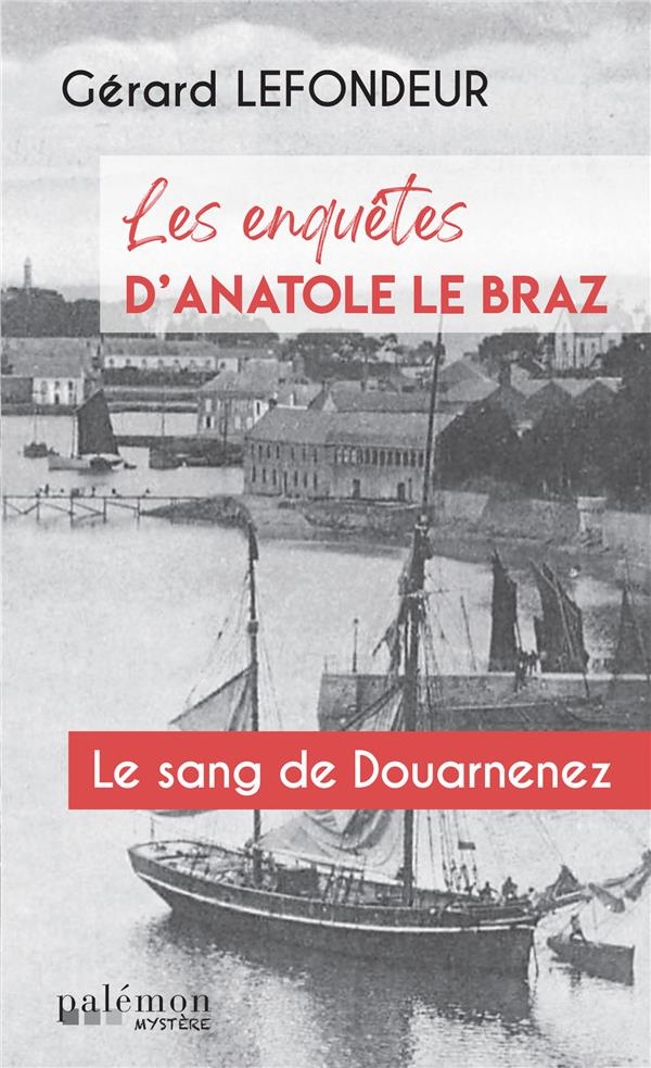 Les enquetes d'anatole le braz - t02 - le sang de douarnenez