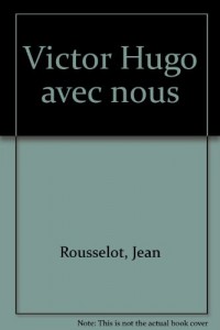 Victor Hugo avec nous.