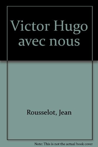 Victor Hugo avec nous.