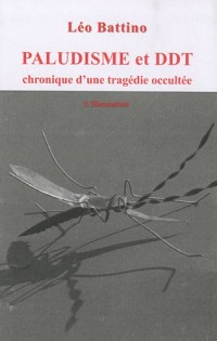 Paludisme et DDT : Chronique d'une tragédie occultée