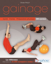 Gainage - Sante, Forme, Preparation Physique : 300 Exercices