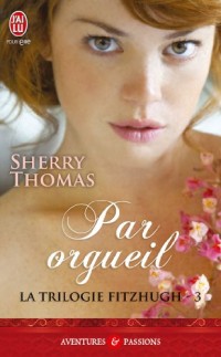 La trilogie Fitzhugh, Tome 3 : Par orgueil