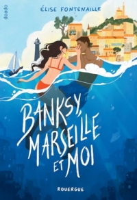 Banksy, Marseille et moi