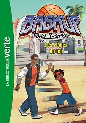 Baskup Tony Parker 02 - Les règles du jeu