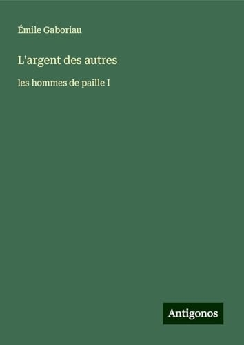L'argent des autres: les hommes de paille I [9783388559735]