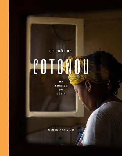 Le goût de Cotonou - Ma cuisine du Benin