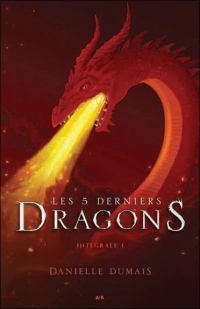 Les 5 derniers dragons - Intégrale 1 - Tome 1 à 2